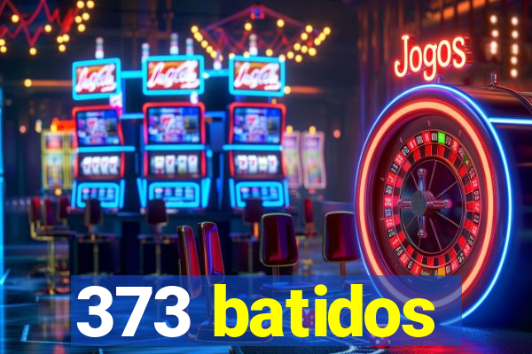 373 batidos